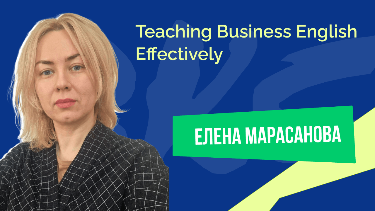 «Как преподавать по-другому»: учитель бизнес-английского о курсе Teaching Business English Effectively